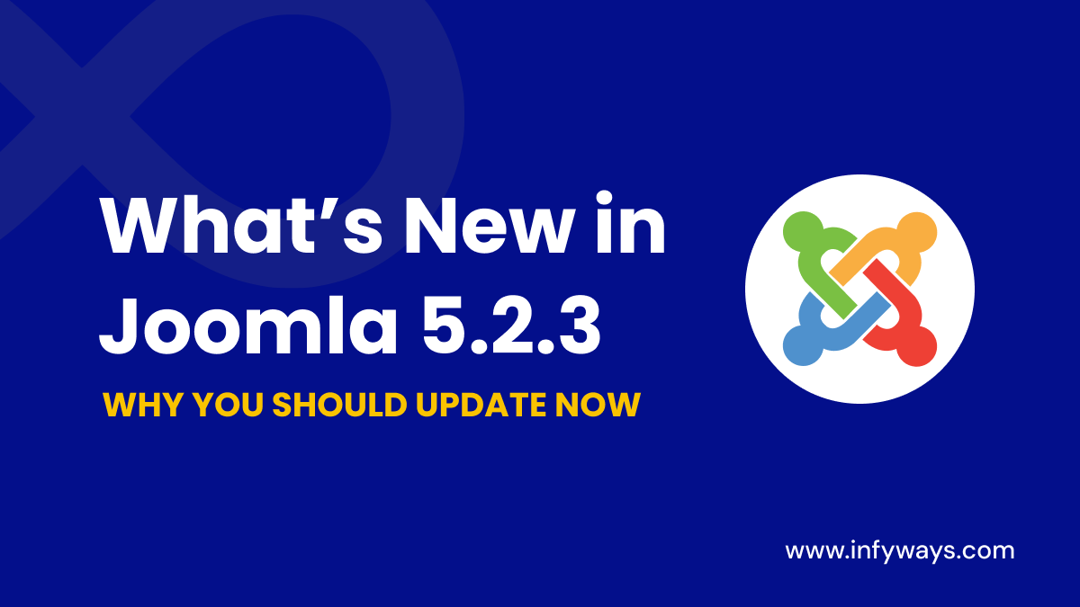What’s New in Joomla 5.2.3 and Why You Should Update Now 1 What’s New in Joomla 5.2.3 and Why You Should Update Now