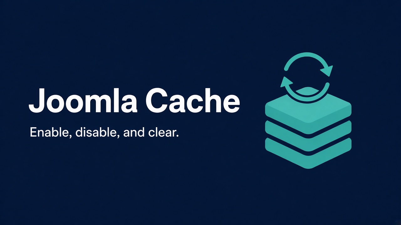 How to Enable, Disable, and Clear Cache in Joomla